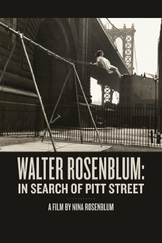 Walter Rosenblum: In Search of Pitt Street (1999)